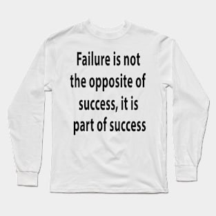 Failure is part of success Long Sleeve T-Shirt